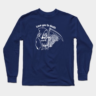 Valentine's Day: Love you to death Long Sleeve T-Shirt